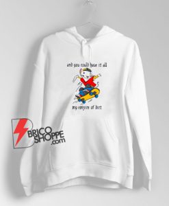 Stuart-Little-2-And-You-Could-Have-It-All-My-Empire-of-Dirt-Hoodie