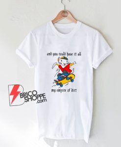 Stuart-Little-2-And-You-Could-Have-It-All-My-Empire-of-Dirt-T-Shirt