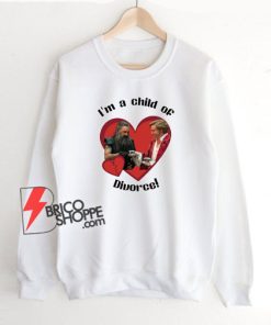 Black-Bonnet-I'm-A-Child-Of-Divorce-Sweatshirt