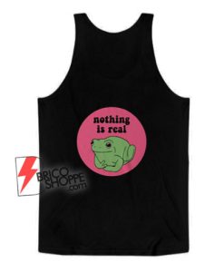 Nothing-Is-Real-Frog-Tank-Top