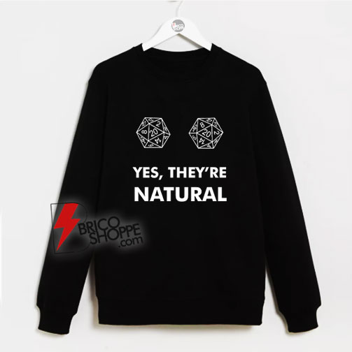 D20-Yes-They’re-Natural-Sweatshirt