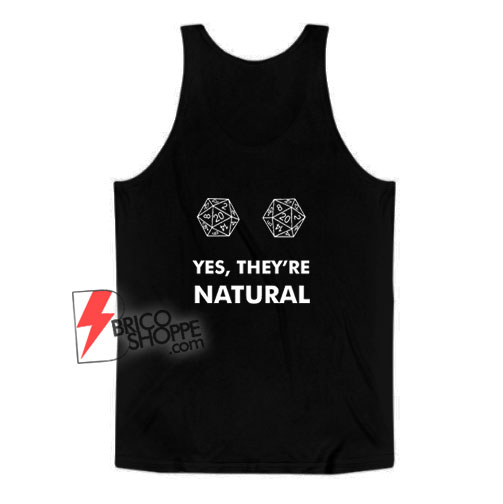 D20-Yes-They’re-Natural-Tank-Top