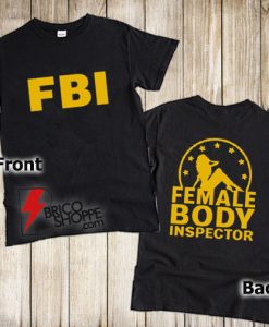 FBI-Female-Body-Inspector-T-Shirt