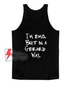 I’m-Emo-But-In-A-Gerard-Way-Tank-Top