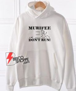Murifee-Don’t-Run-Hoodie_