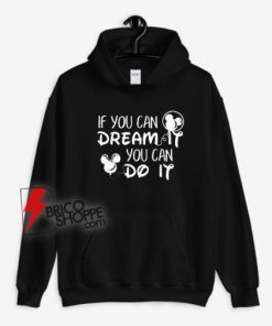 If-You-Can-Dream-It-You-Can-Do-It-Hoodie3