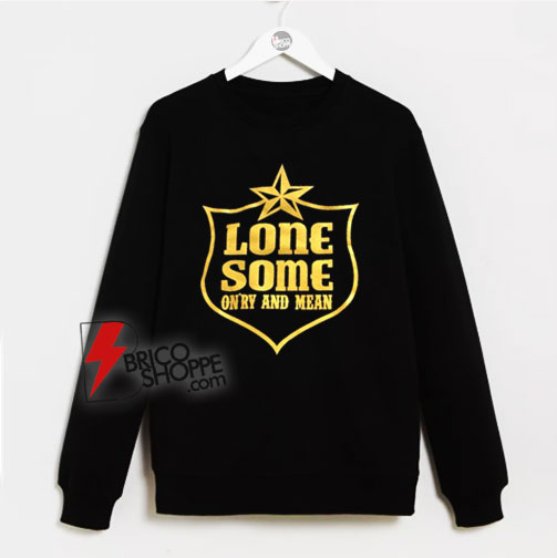 Lonesome On’ry and Mean Lone Star Waylon Sweatshirt