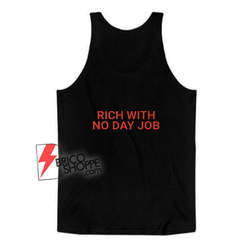 Rich-With-No-Day-Job-Tank-Top