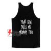 Your Son Calls Me Mommy Too Tank Top